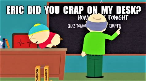 cartman poops on desk|Cartman shits on Mr. Garrisons desk : r/southpark .
